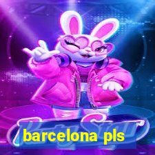 barcelona pls